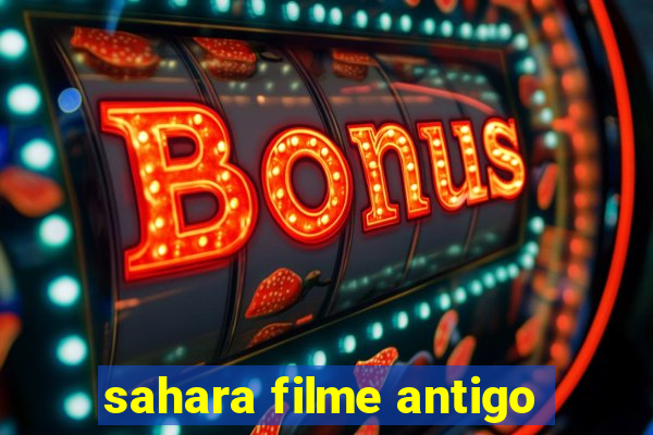 sahara filme antigo